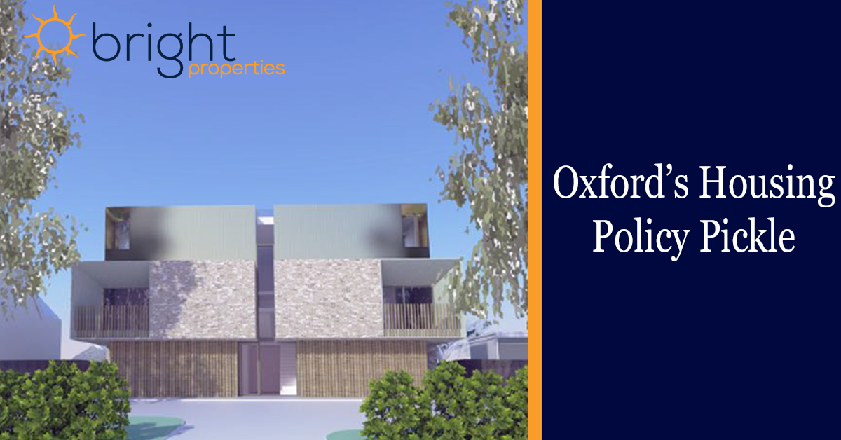 Oxford's Housing Policy Pickle Bright Properties